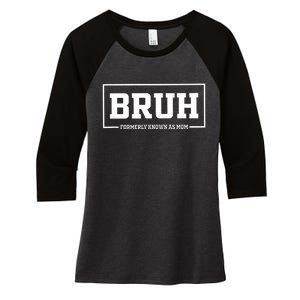 Bruh Formerly Known As Mom Funny Mom Bruh Women's Tri-Blend 3/4-Sleeve Raglan Shirt