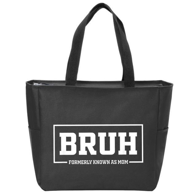 Bruh Formerly Known As Mom Funny Mom Bruh Zip Tote Bag