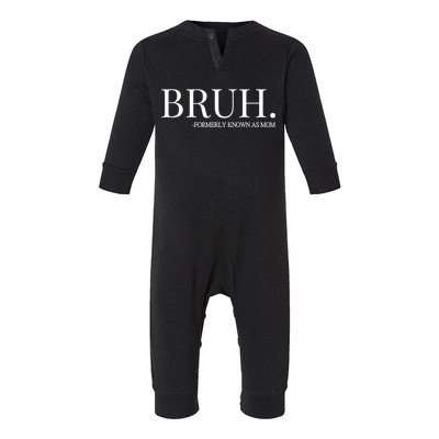 Bruh Formerly Known As Mom Trending Infant Fleece One Piece