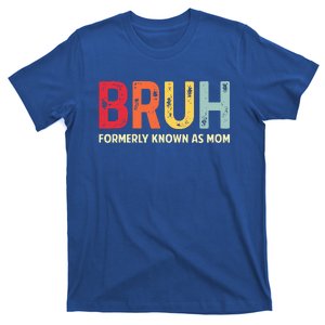 Bruh Formerly Known As Mom MotherS Day T-Shirt