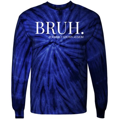 Bruh Formerly Known As Mom Trending Tie-Dye Long Sleeve Shirt