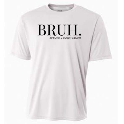 Bruh Formerly Known As Mom Trending Cooling Performance Crew T-Shirt