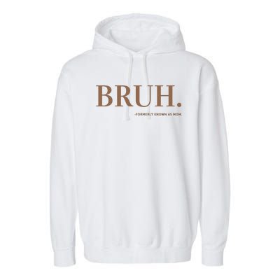 Bruh Formerly Known As Mom Garment-Dyed Fleece Hoodie