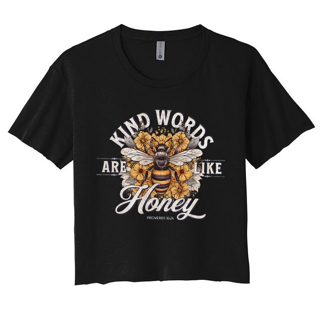 Bee Flowers Kind Words Are Like Honey Crop Top