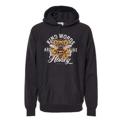 Bee Flowers Kind Words Are Like Honey Premium Hoodie