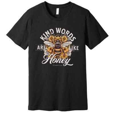 Bee Flowers Kind Words Are Like Honey Premium T-Shirt