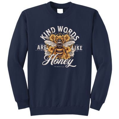 Bee Flowers Kind Words Are Like Honey Tall Sweatshirt