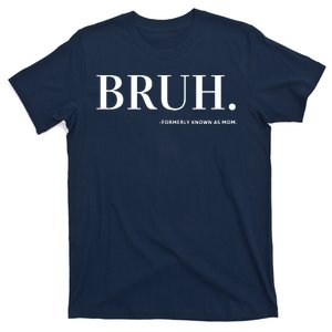 Bruh Formerly Known As Mom T-Shirt