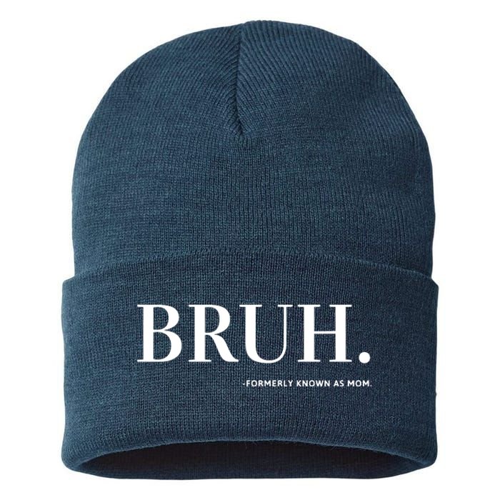 Bruh Formerly Known As Mom Sustainable Knit Beanie