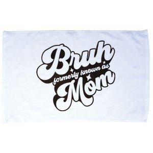 Bruh Formerly Known As Mom Family Matching Microfiber Hand Towel