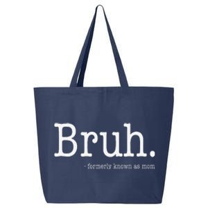 Bruh Formerly Known As Mom Funny MotherS Day 25L Jumbo Tote