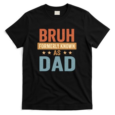 Bruh Formerly Known as Dad T-Shirt