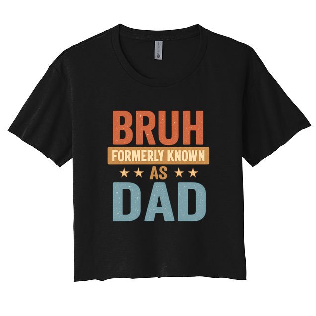 Bruh Formerly Known as Dad Women's Crop Top Tee