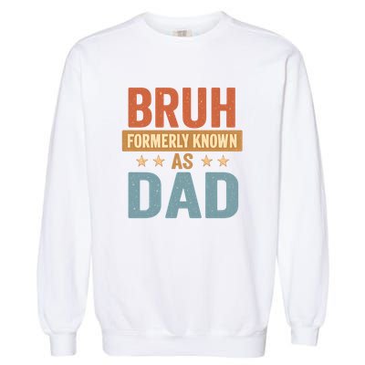 Bruh Formerly Known as Dad Garment-Dyed Sweatshirt