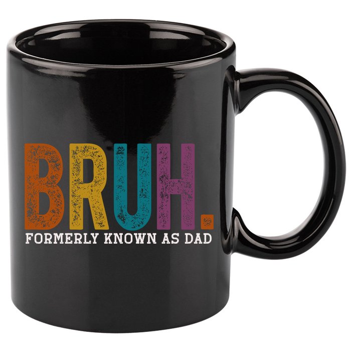 Bruh Formerly Known As Dad Father's Day 11oz C Handle Ceramic Mug