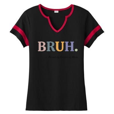 Bruh Formerly Known As Mom Bruh Mom Mom Life Funny Mom Mommy Bruh Ladies Halftime Notch Neck Tee