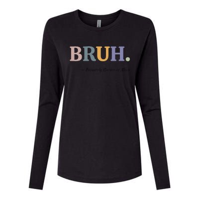 Bruh Formerly Known As Mom Bruh Mom Mom Life Funny Mom Mommy Bruh Womens Cotton Relaxed Long Sleeve T-Shirt