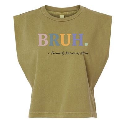 Bruh Formerly Known As Mom Bruh Mom Mom Life Funny Mom Mommy Bruh Garment-Dyed Women's Muscle Tee