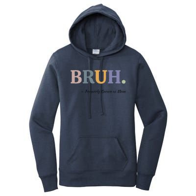 Bruh Formerly Known As Mom Bruh Mom Mom Life Funny Mom Mommy Bruh Women's Pullover Hoodie