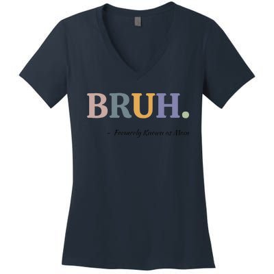 Bruh Formerly Known As Mom Bruh Mom Mom Life Funny Mom Mommy Bruh Women's V-Neck T-Shirt