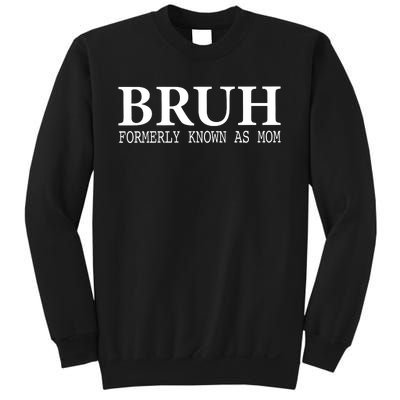 Bruh Formerly Known As Mom Mother’S Day Sweatshirt