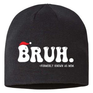 Bruh Formerly Known As Mom Funny Sustainable Beanie