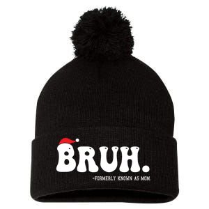 Bruh Formerly Known As Mom Funny Pom Pom 12in Knit Beanie