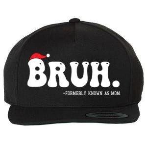 Bruh Formerly Known As Mom Funny Wool Snapback Cap