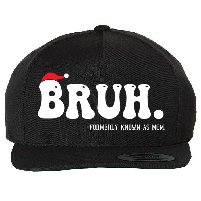 Bruh Formerly Known As Mom Funny Wool Snapback Cap