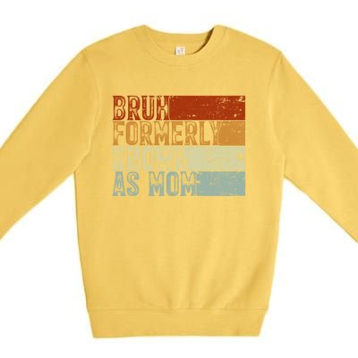 Bruh Formerly Known As Mom Funny Premium Crewneck Sweatshirt