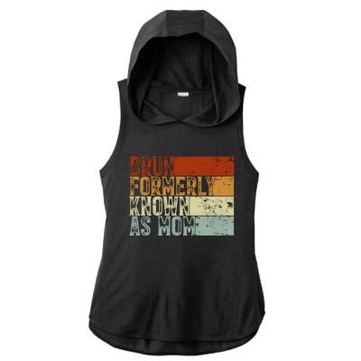 Bruh Formerly Known As Mom Funny Ladies PosiCharge Tri-Blend Wicking Draft Hoodie Tank