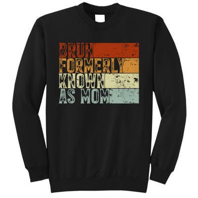 Bruh Formerly Known As Mom Funny Sweatshirt