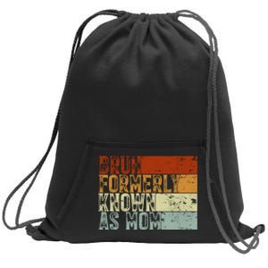 Bruh Formerly Known As Mom Funny Sweatshirt Cinch Pack Bag