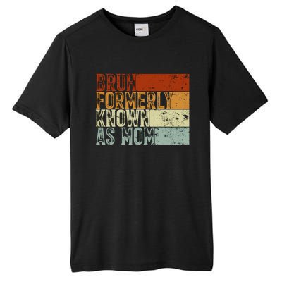 Bruh Formerly Known As Mom Funny Tall Fusion ChromaSoft Performance T-Shirt