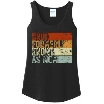 Bruh Formerly Known As Mom Funny Ladies Essential Tank