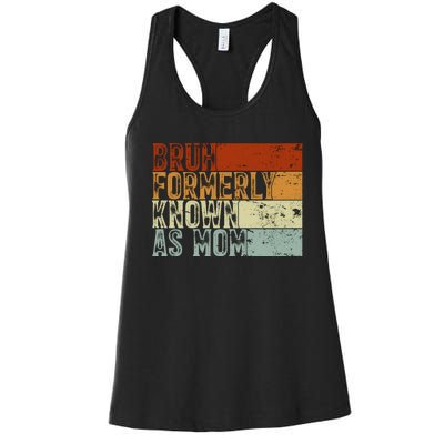 Bruh Formerly Known As Mom Funny Women's Racerback Tank