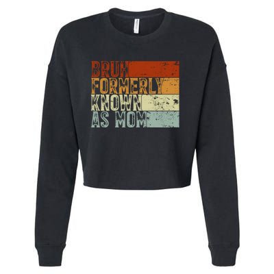 Bruh Formerly Known As Mom Funny Cropped Pullover Crew