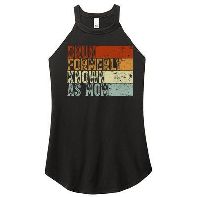 Bruh Formerly Known As Mom Funny Women's Perfect Tri Rocker Tank