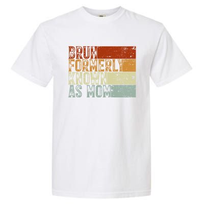 Bruh Formerly Known As Mom Funny Garment-Dyed Heavyweight T-Shirt