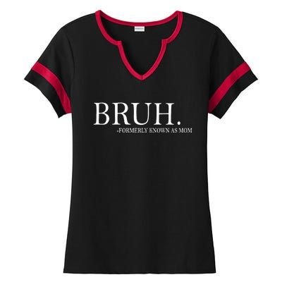 Bruh Formerly Known As Mom Ladies Halftime Notch Neck Tee