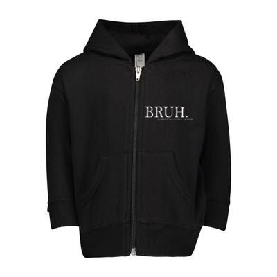 Bruh Formerly Known As Mom Toddler Zip Fleece Hoodie