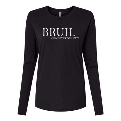 Bruh Formerly Known As Mom Womens Cotton Relaxed Long Sleeve T-Shirt