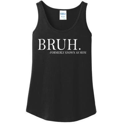 Bruh Formerly Known As Mom Ladies Essential Tank