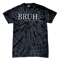 Bruh Formerly Known As Mom Tie-Dye T-Shirt