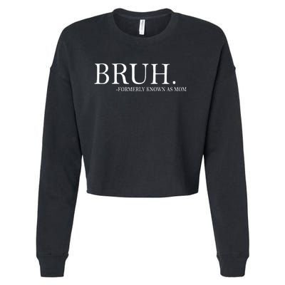 Bruh Formerly Known As Mom Cropped Pullover Crew