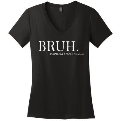 Bruh Formerly Known As Mom Women's V-Neck T-Shirt