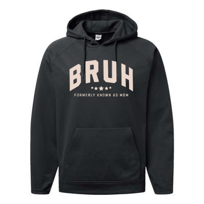 Bruh Formerly Known As Mom Bruh Mom Performance Fleece Hoodie