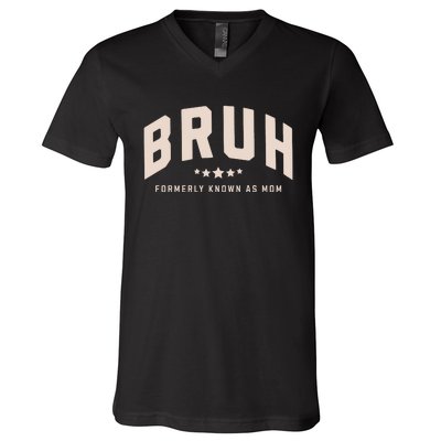 Bruh Formerly Known As Mom Bruh Mom V-Neck T-Shirt