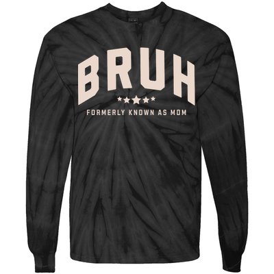 Bruh Formerly Known As Mom Bruh Mom Tie-Dye Long Sleeve Shirt