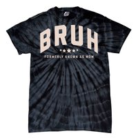 Bruh Formerly Known As Mom Bruh Mom Tie-Dye T-Shirt